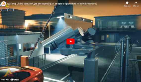 Video giải pháp chống sét cho hệ thống an ninh của nhà máy