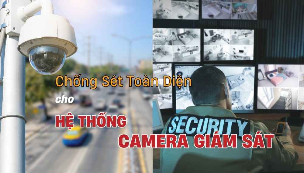 Giải pháp Chống sét cho Hệ thống Camera: Tổng quan và Khuyến nghị