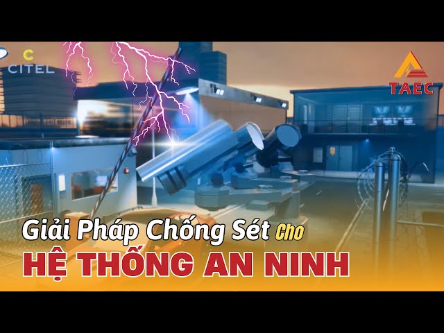 Video Giải pháp Chống sét Lan truyền cho Hệ thống An ninh