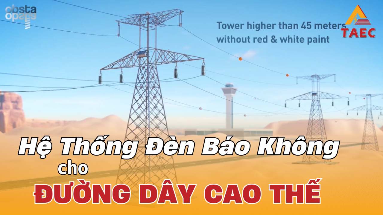 Video Giải pháp Cảnh báo cho Đường Truyền Tải Điện Trên cao